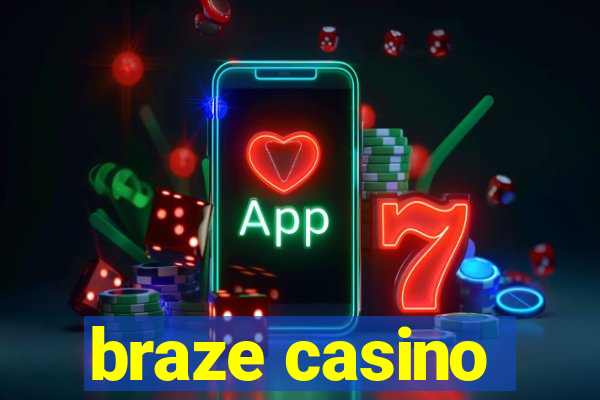 braze casino